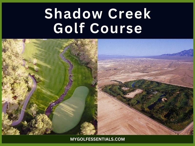 Shadow Creek Golf Course: Everything You Need to Know In 2025