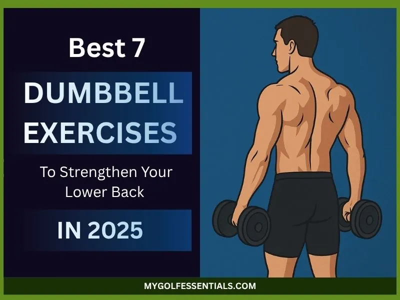 Best 7 Dumbbell Exercises to Strengthen Your Lower Back Safely in 2025