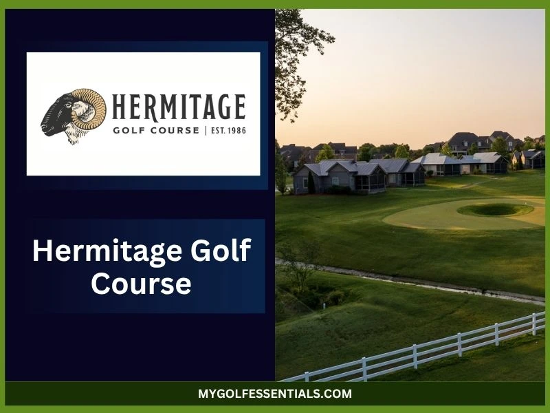 Hermitage Golf Course: Everything You Need To Know in 2025