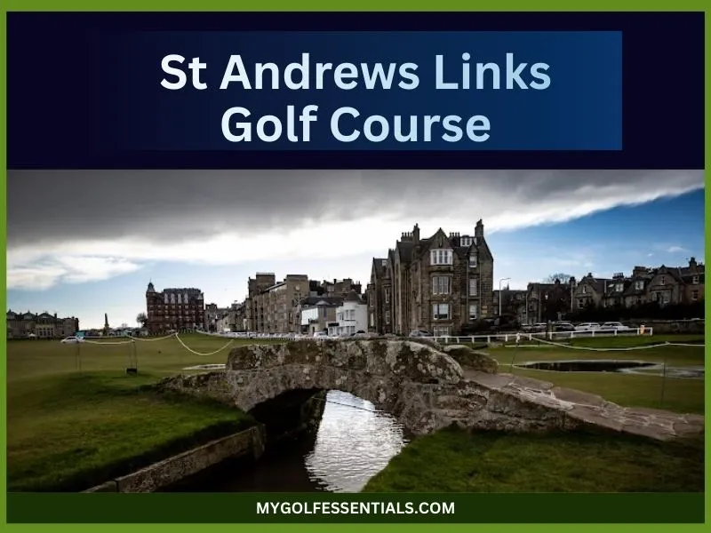 St Andrews Links Golf Course: Everything You Need To Know in 2025