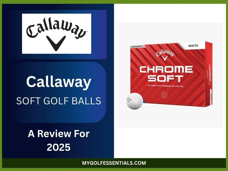 Callaway Chrome Soft Review for 2025: Is It the Best Ball for You?