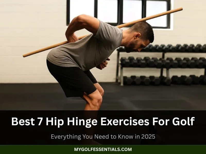 Best 7 Hip Hinge Exercises for Golfers To Improve Swing Power and Prevent Injury