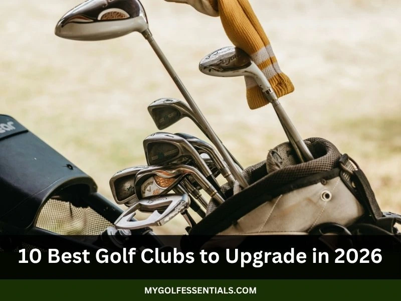 10 Best Golf Clubs to Upgrade in 2026