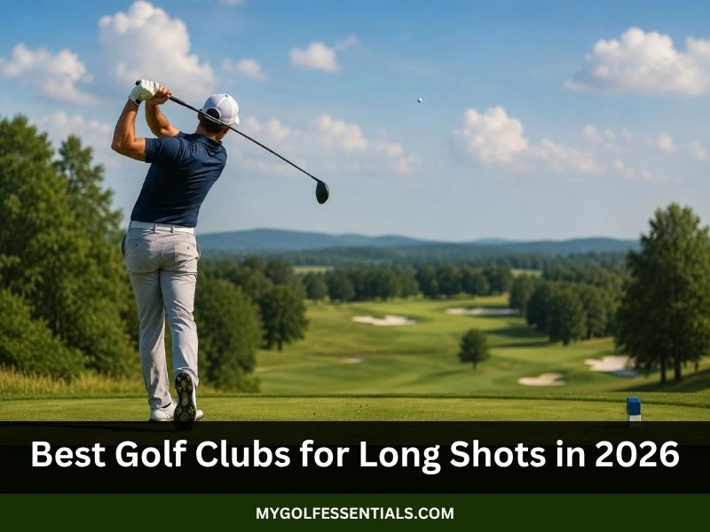 Best Golf Clubs for Long Shots