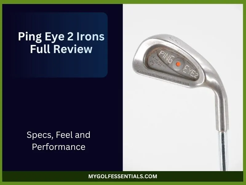 Ping Eye 2 Irons Full Review