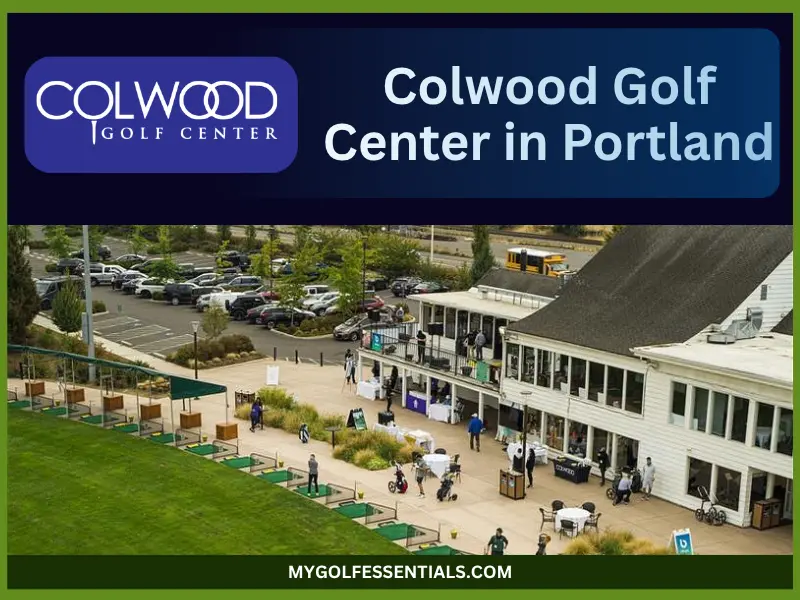 Colwood Golf Center in Portland​: Everything You Need to Know in 2026