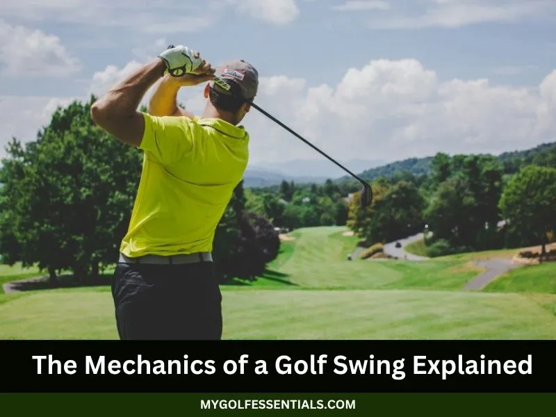 The Mechanics of a Golf Swing