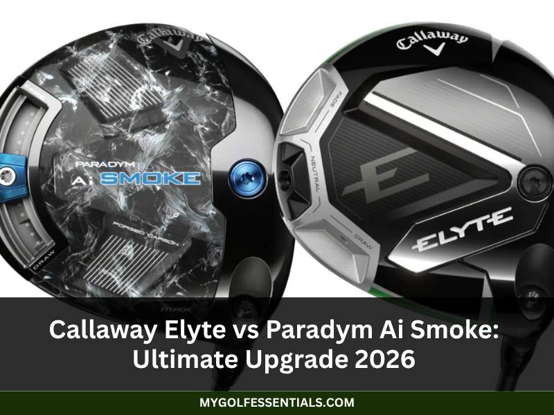 Callaway Elyte vs Paradym Ai Smoke