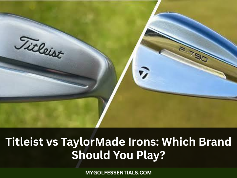 Titleist vs TaylorMade Irons